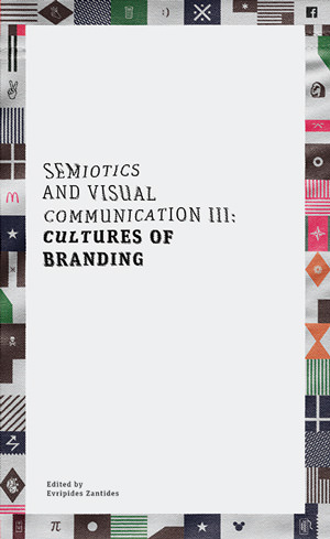 Semiotics and Visual Communication III-Cultures of Branding